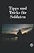 Tipps und Tricks für Soldaten by Thomas Köck