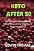 Keto after 50: The Complete...