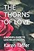 THE THORNS OF LOVE: A WOMAN...