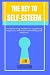 The Key To Self Esteem: A s...