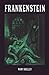 Frankenstein: by Mary Shelley