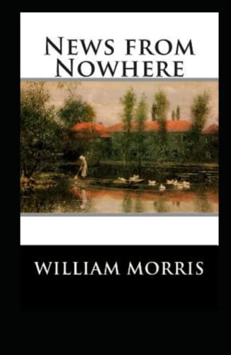 News from Nowhere Annotated and Unabridged