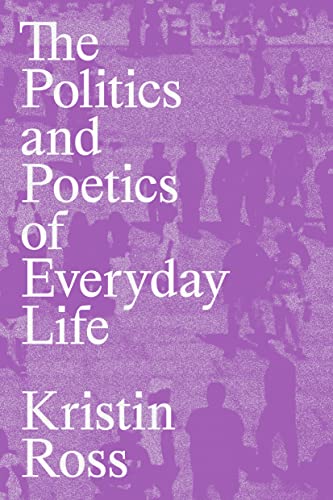 The Politics and Poetics of Everyday Life (Kindle Edition)