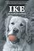 IKE: the dog who saved a human