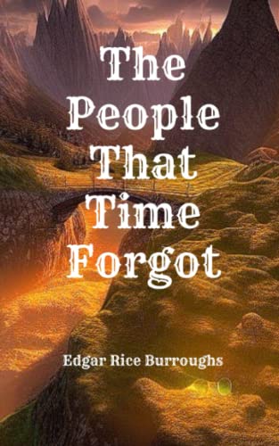 The People That Time Forgot: Epic Action Adventure
