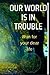 OUR WORLD IS IN TROUBLE: Ru...