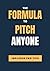 The Formula to Pitch Anyone...