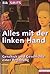 Alles mit der linken Hand. ...