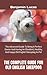 THE COMPLETE GUIDE FOR OLD ENGLISH SHEEPDOG by Benjamin Lucas