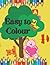 Easy to colour for children by Allen Cooper
