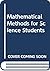 Mathematical methods for science students