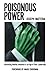 Poisonous Power: Cultivatin...