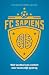 FC Sapiens: Wat voetbal ons vertelt over menselijk gedrag (Dutch Edition)
