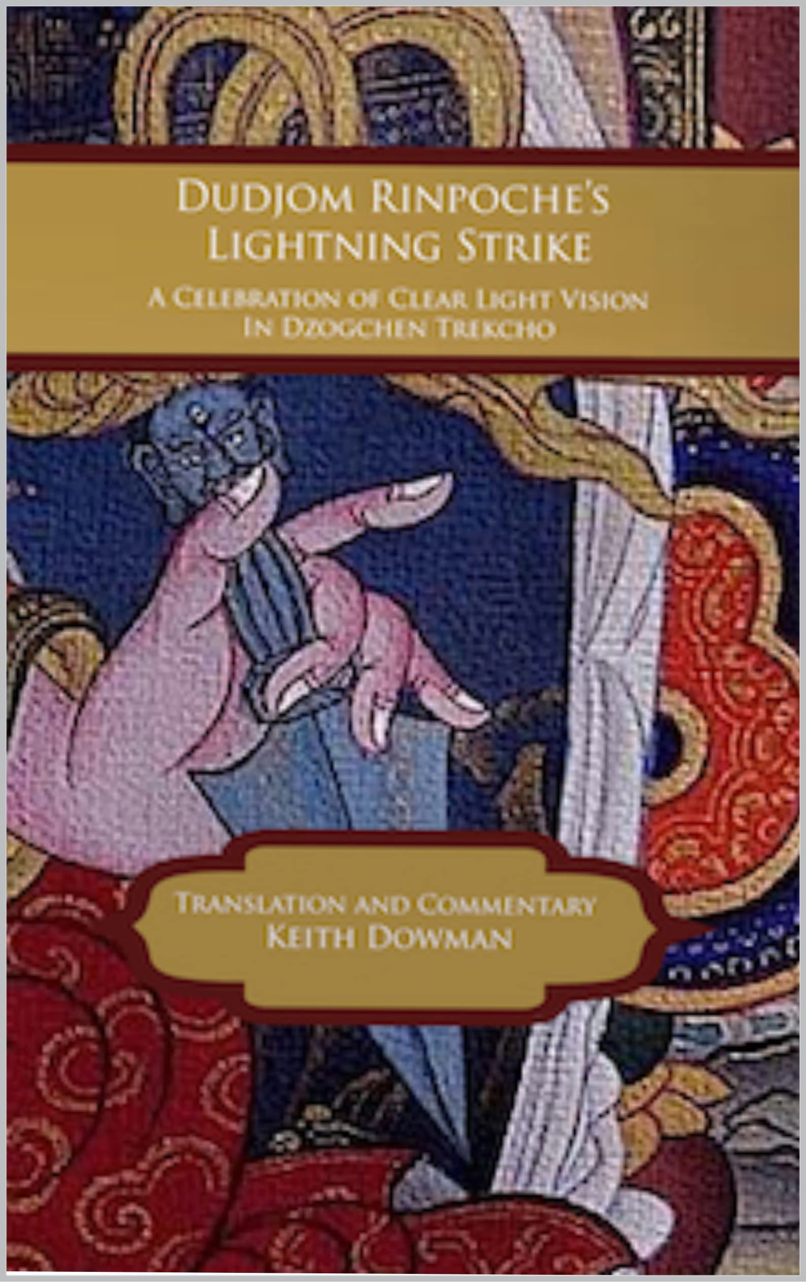 Dudjom Rinpoche's Lightning Strike: The Celebration of Clear Light Vision (Kindle Edition)
