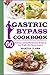 Gastric Bypass Cookbook for Beginners: 60 Delicious and Healthy Bariatric Recipes to Lose Weight after Bypass Surgery.