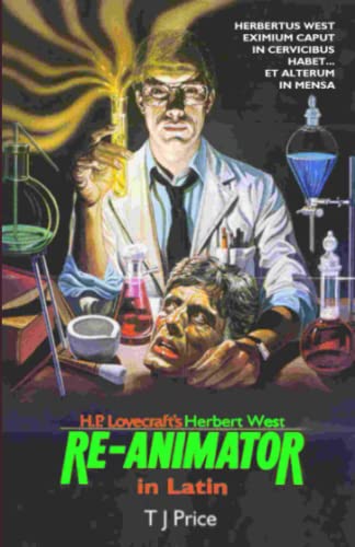 H. P. Lovecraft's Herbert West Re-Animator in Latin (Latin Edition)