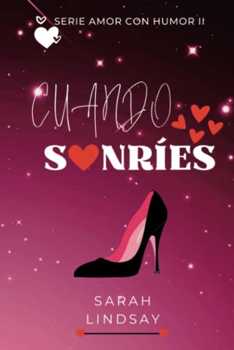 CUANDO SONRÍES: Una comedia romántica para desconectar (Amor con Humor) (Spanish Edition)