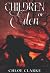 Children Of Eden by Chloe Clarke