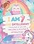 7 YEAR OLD GIFT: I AM 7 AND...