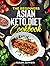 The Beginners Asian Keto Diet Cookbook