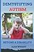 DEMYSTIFYING AUTISM: BEYOND...