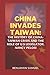 CHINA INVADES TAIWAN by Benjamin Samuel
