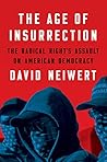 The Age of Insurrection: The Radical Right's Assault on American Democracy