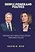 PEOPLE,POWER AND POLITICS by David G. Rice