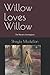 Willow Loves Willow