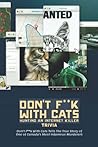 Don’t F--k With Cats - Hunting An Internet Killer Trivia: Don't F**k With Cats Tells The True Story of One of Canada's Most Infamous Murderers