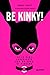 Be Kinky!: 12 (e più) esper...