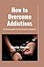 How to overcome addiction: ...