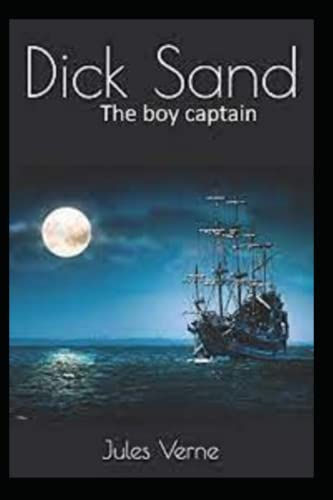 Dick Sands the Boy Captain "Illustrated Edition"