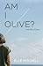 Am I Olive? (Janes)