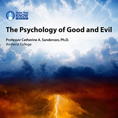 The Psychology of Good and Evil: Understanding Extraordinary Behavior from Altruism to Atrocities