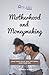Motherhood and Moneymaking:...