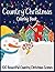 Country Christmas Coloring Book: A perfect Christmas book with beautiful Christmas illustrations without blank pages to gift your family and loved ones.