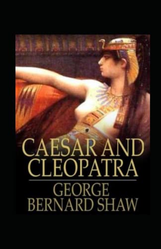 Caesar and Cleopatra Annotated