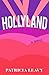 Hollyland: A Novel