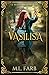 Vasilisa: A Retelling of Vasilisa and Staver (Hearth and Bard Tales)
