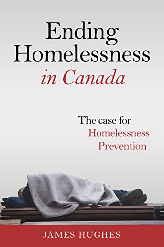 Ending Homelessness in Canada: The Case for Homelessness Prevention (Paperback)