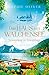 Das Haus am Walchensee: Neuanfang in Traumlage (German Edition)