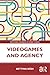 Videogames and Agency by Bettina Bódi