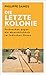 Die letzte Kolonie – Verbrechen gegen die Menschlichkeit im Indischen Ozean (German Edition)