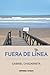 FUERA DE LINEA by GABRIEL ANTOLIN CHAZARRETA FUERA DE LINEA by GABRIEL ANTOLIN CHAZARRETA