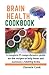 BRAIN HEALTH COOKBOOK: A co...