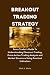 Breakout Trading Strategy by Mark K. White