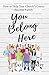 You Belong Here: How to Hel...