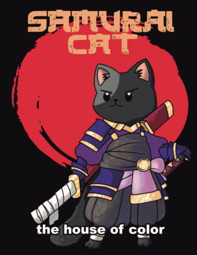 Samurai Cats & Yakuza Felines: An Artistic Coloring Book for All Ages, Mindful Relaxation, and Stress Relief: Creative Coloring Book for Kids and ... and Yakuza Felines The Art of Samurai Cats (Paperback)