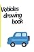 Vehicles drawing book by Brijesh Singh